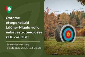 Rohelisel bänneril kutsutakse esitama ettepanekuid Lääne-Nigula valla eelarvestrateegiasse 2027–2030. Ettepanekute esitamise tähtaeg on 1. oktoober 2026 kell 23.59. Paremal on foto värvilisest märklauast (Kullamaa viburada) sügiseses looduses.